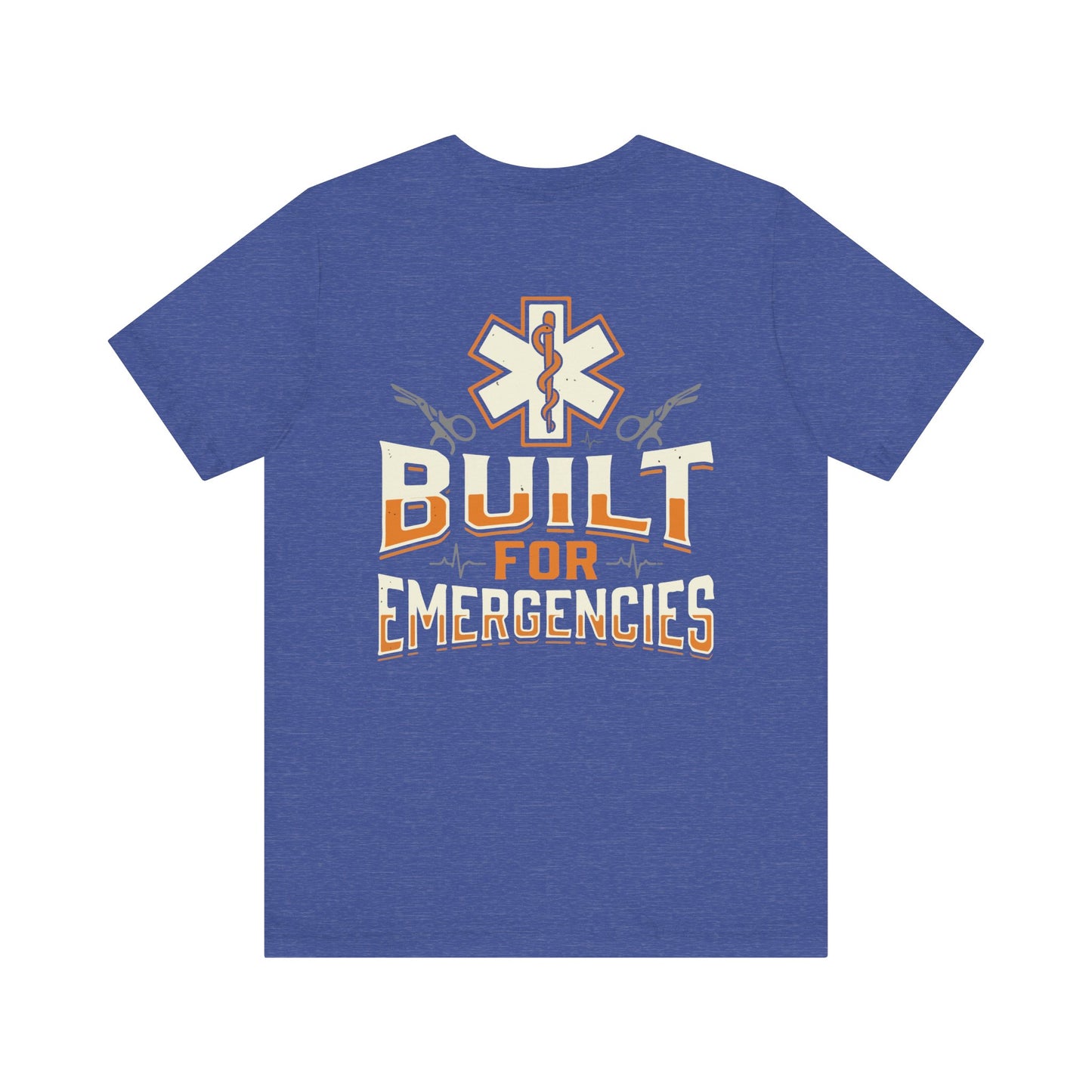 Built for Emergencies T-Shirt — EMT Paramedic Rescue Medical Crew Tee