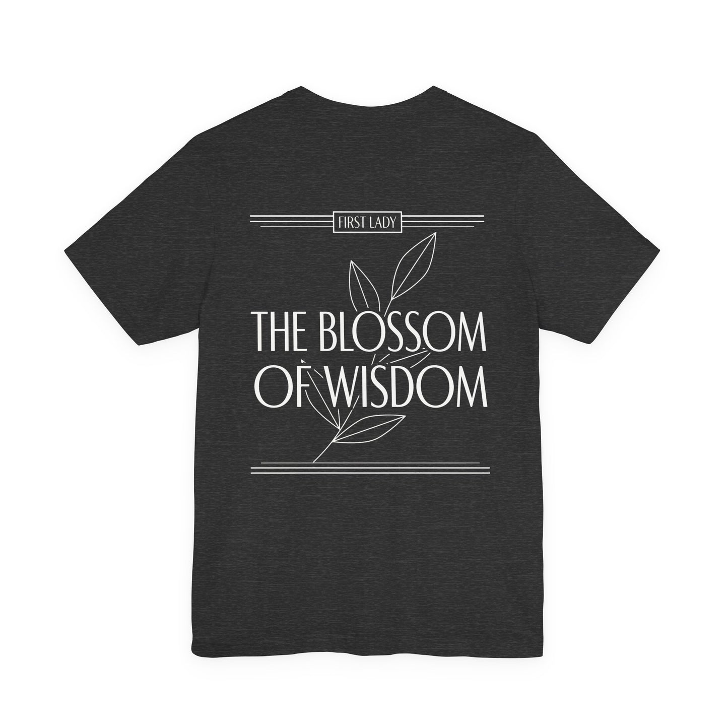 The Blossom of Wisdom Tee — "First Lady" Inspirational Graphic T-Shirt