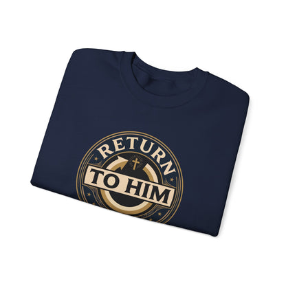 Return to Him Sweatshirt