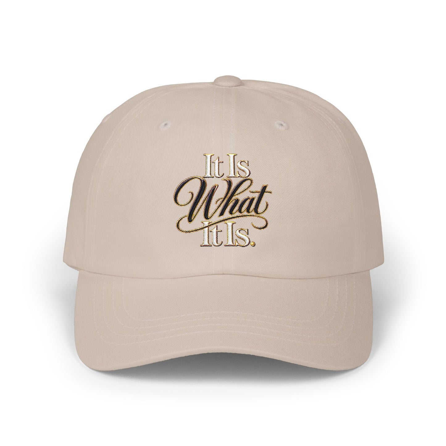 Classic Dad Cap — Embroidered “It Is What It Is” Vintage Script Hat