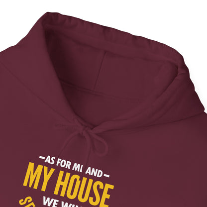 My House We Will Serve the Lord — Joshua 24:15 Hoodie