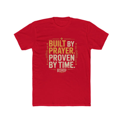 Built By Prayer, Proven By Time T-Shirt