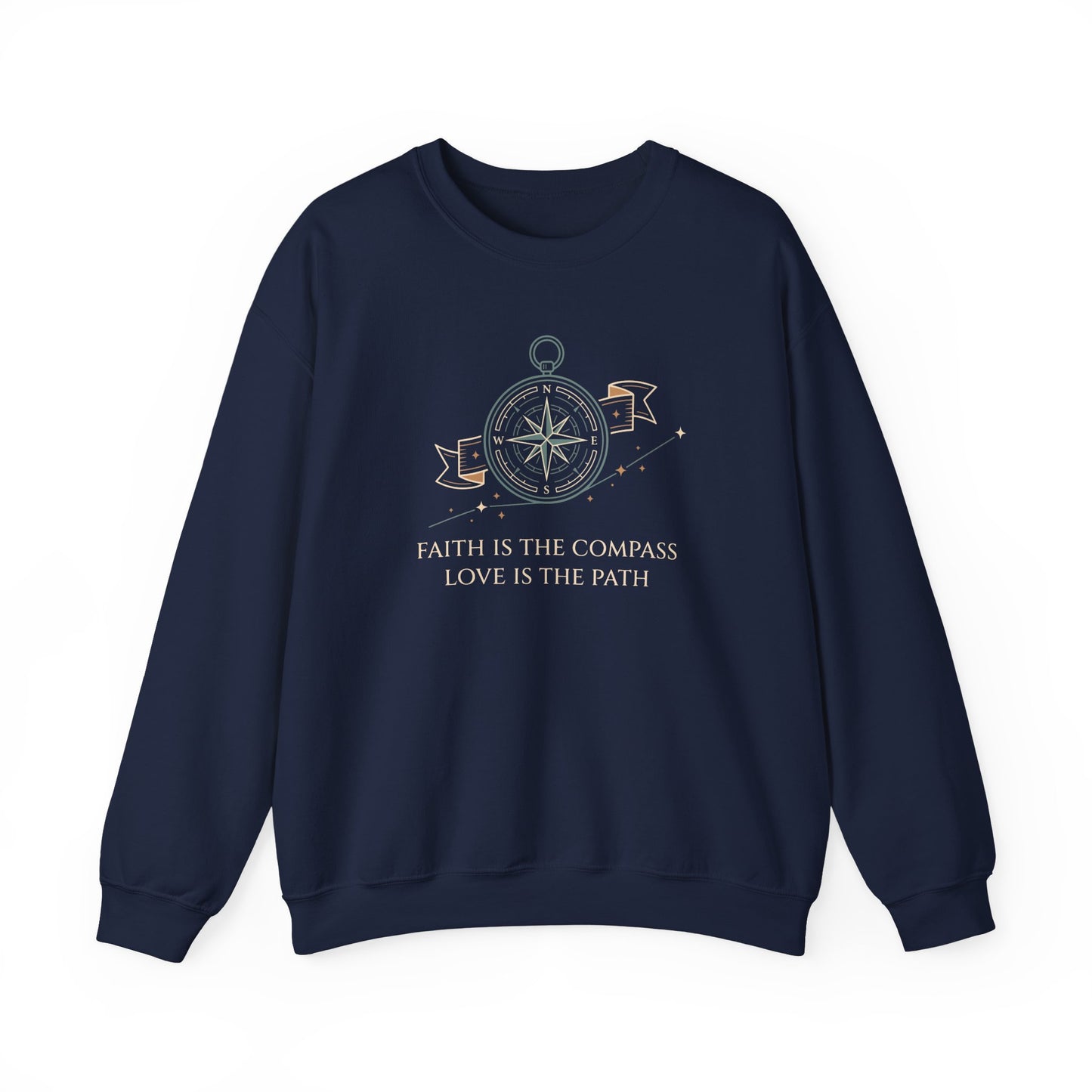 Faith is the Compass Love is the Path Sweatshirt