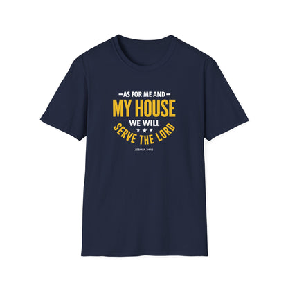 My House We Will Serve the Lord  — Joshua 24:15 T-Shirt