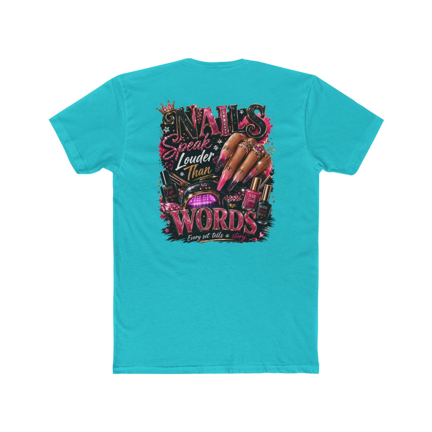 Nails Speak Louder Tee — Nail Tech Graphic T-Shirt