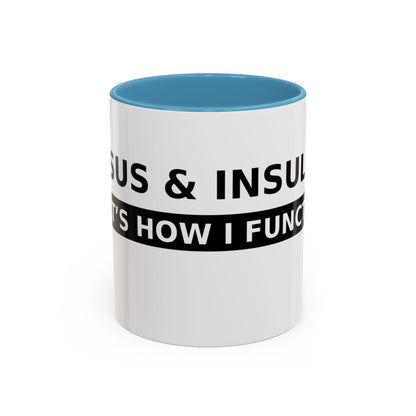 Coffee Mug — 'Caffeine & Insulin: That’s How I Function' Accent Mug