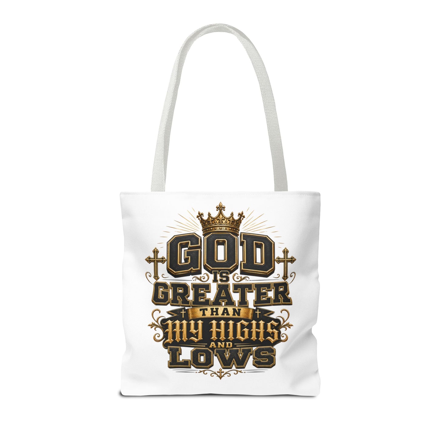 God Is Greater Than My Highs and Lows Tote Bag