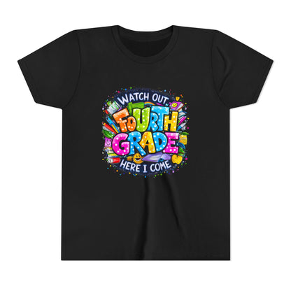 Fourth Grade T-Shirt — "Watch Out Fourth Grade Here I Come" Colorful Kids Back-to-School Tee