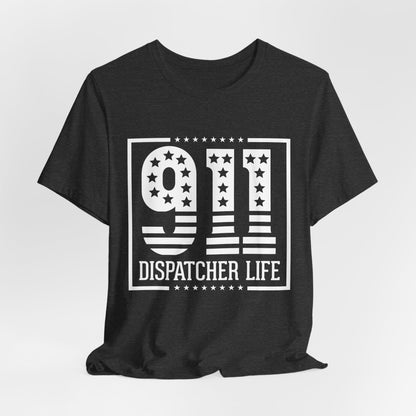 911 Dispatcher Life T-Shirt — Patriotic Emergency Dispatcher Tee