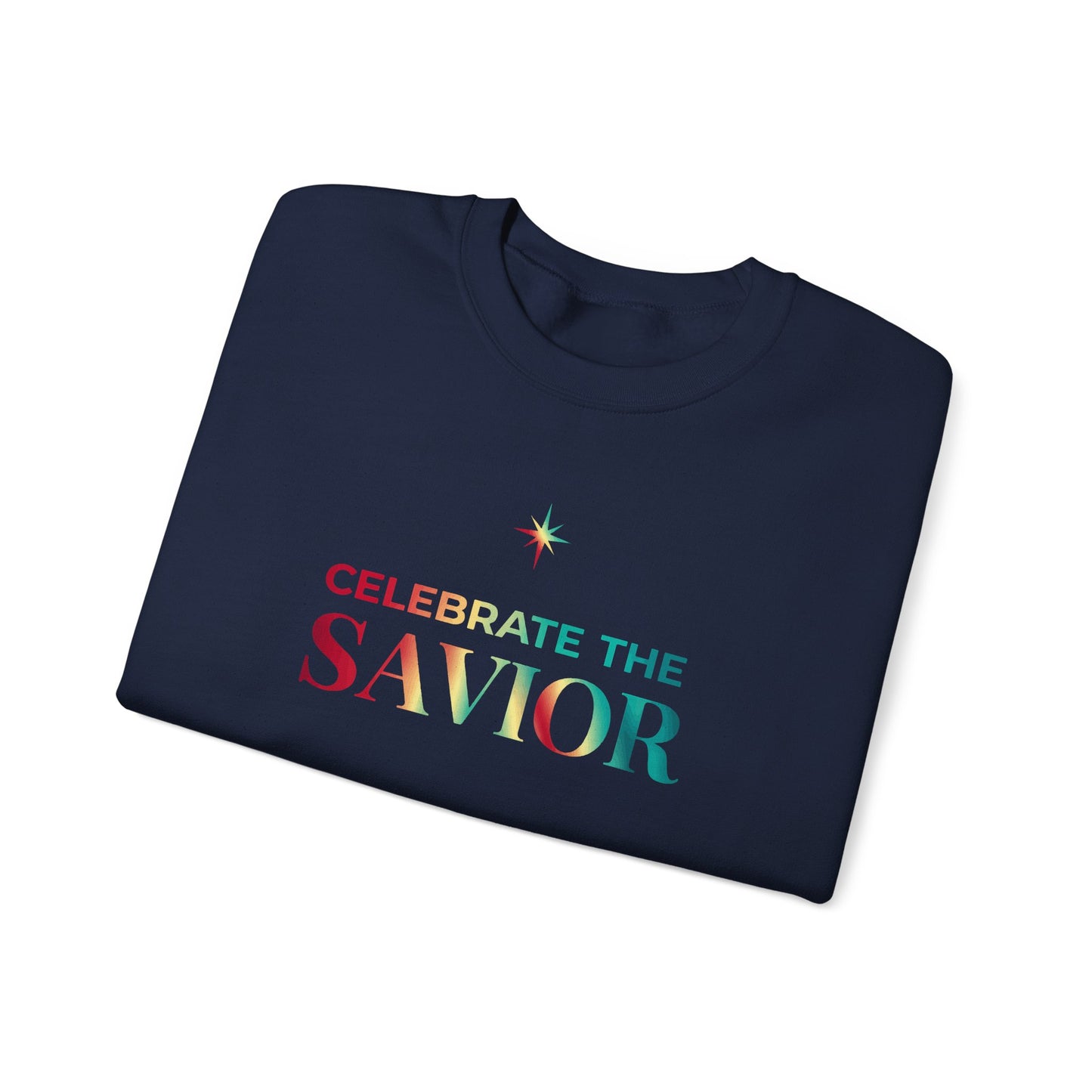 Celebrate the Savior Sweatshirt