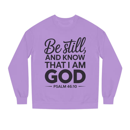 Faith Sweatshirt — "Be Still and Know That I Am God" Psalm 46:10 Christian Crewneck