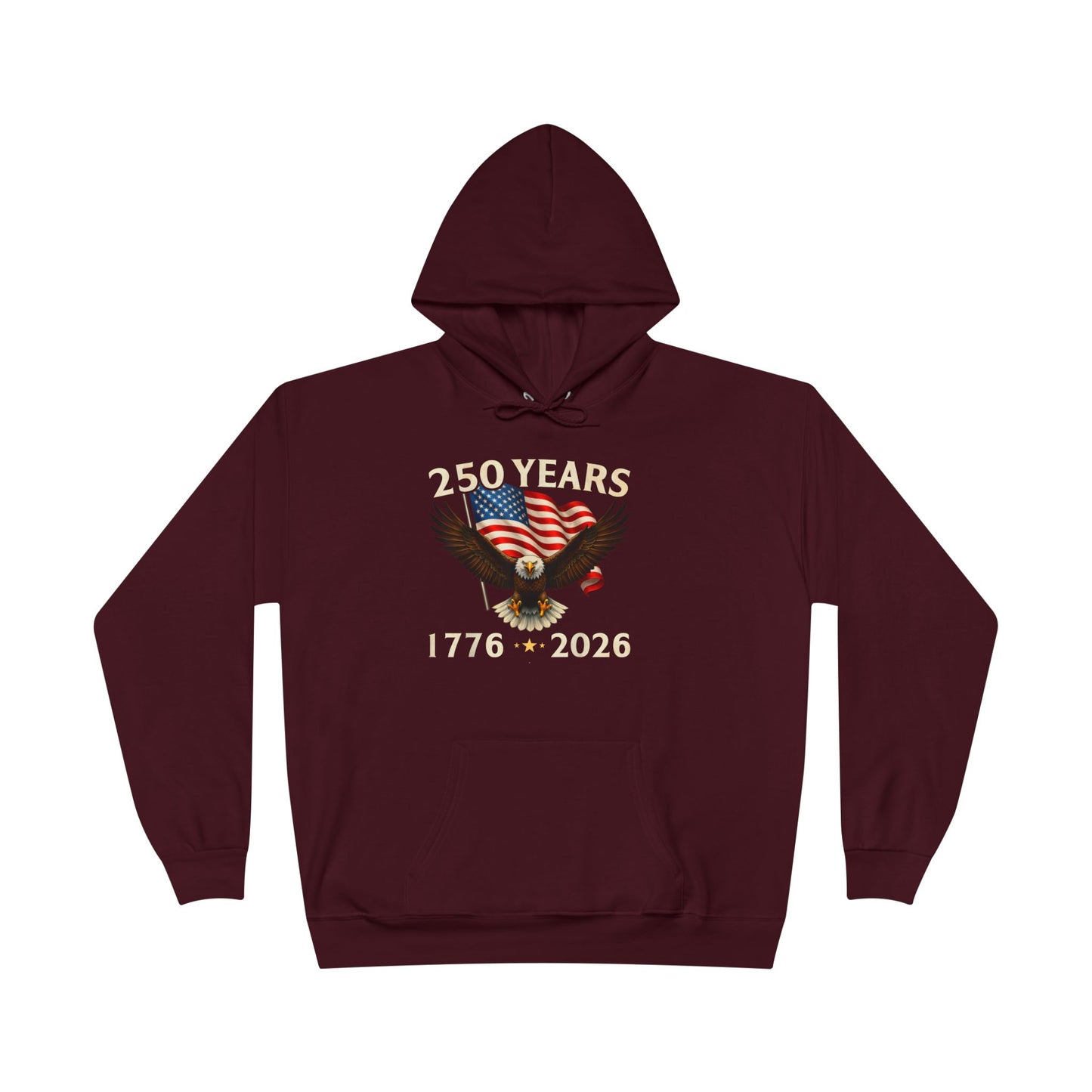 250 Years 1776–2026 Eagle Hoodie — American Flag Bicentennial Celebration Pullover