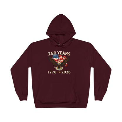 250 Years 1776–2026 Eagle Hoodie — American Flag Bicentennial Celebration Pullover
