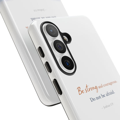 Inspirational 'Be Strong and Courageous' Phone Case — Joshua 1:9 Christian Protective Tough Case