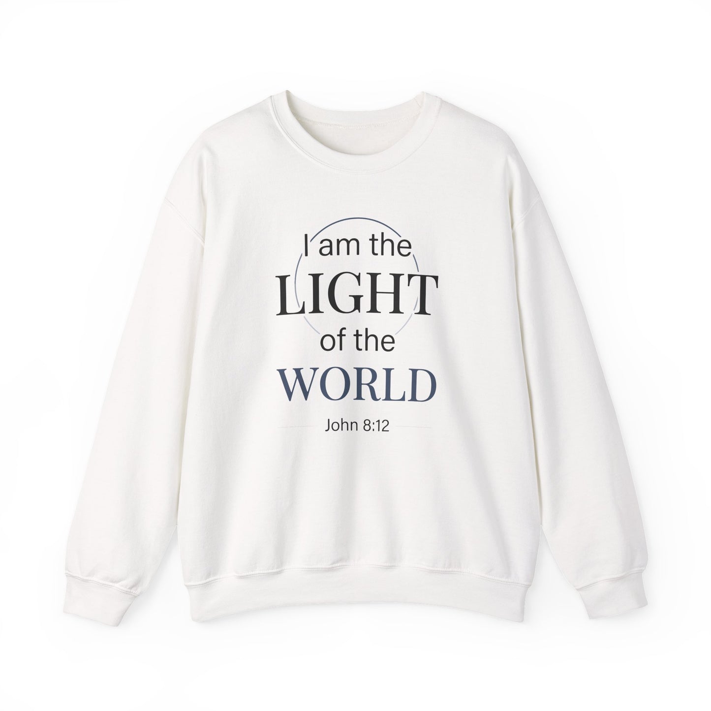 I Am the Light of the World -John 8:12  Sweatshirt