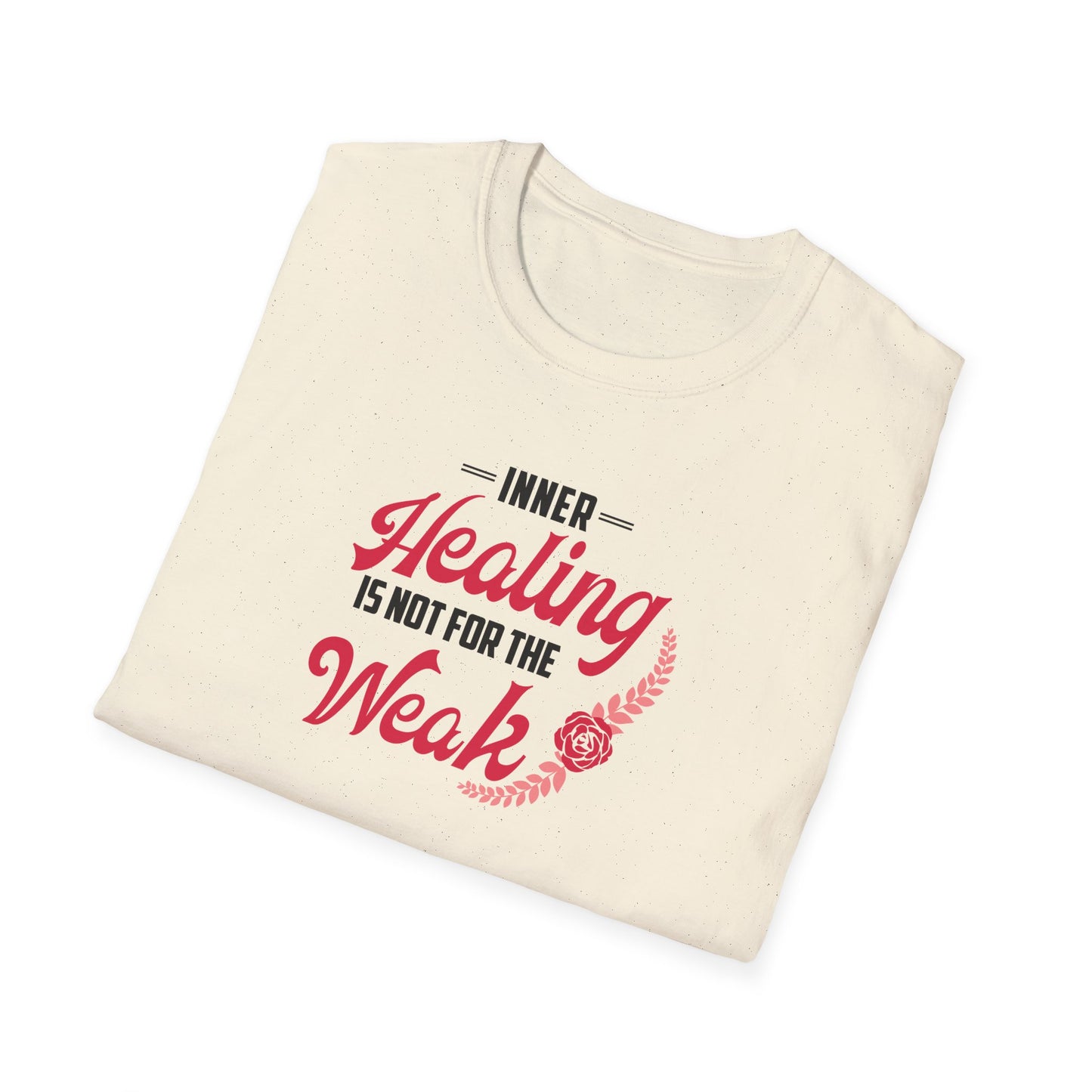 Healing Is Not for the Weak T-Shirt