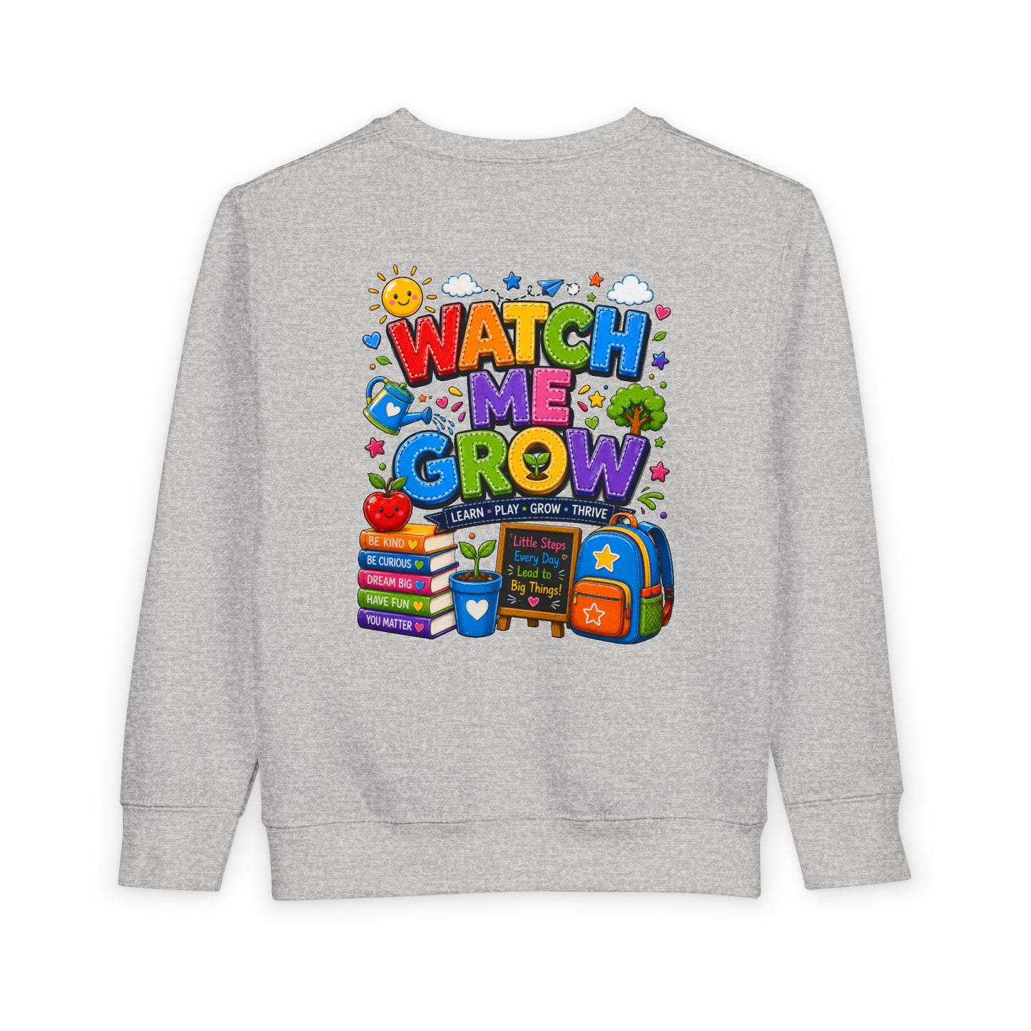 Toddler Sweatshirt — "Watch Me Grow" Back-to-School Kids Pullover