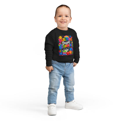 Toddler Sweatshirt — "Building Bright Beginnings" Colorful Back-to-School Kids Pullover