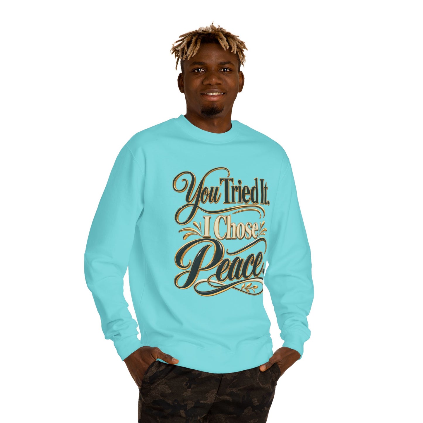 Sweatshirt — "You Tried It, I Chose Peace" Inspirational Crewneck