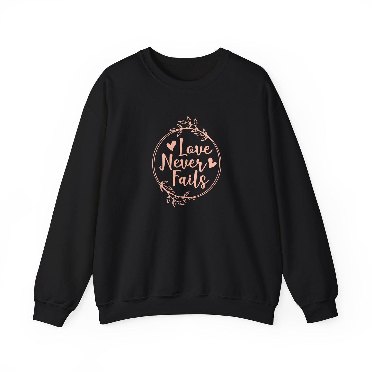 "Love Never Fails" Sweatshirt