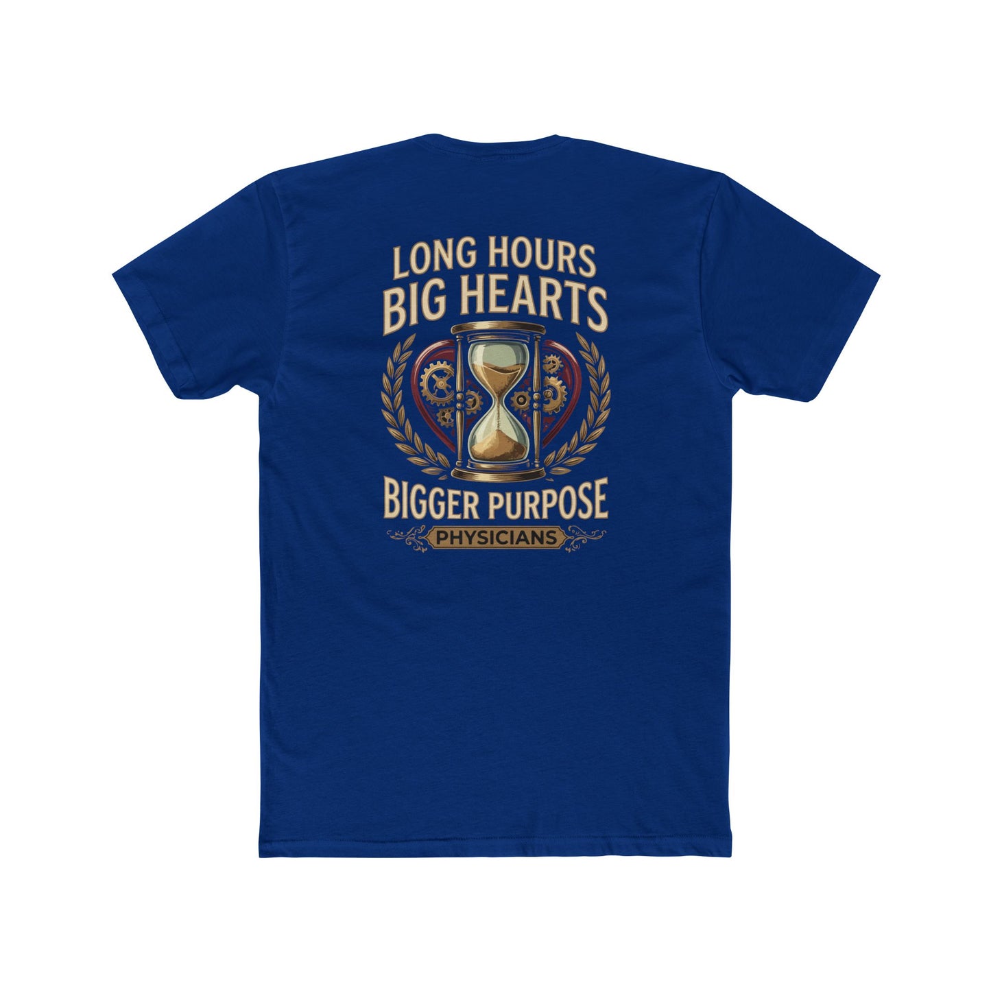 Physician T‑Shirt – "Long Hours Big Hearts Bigger Purpose" Medical Doctor Tee