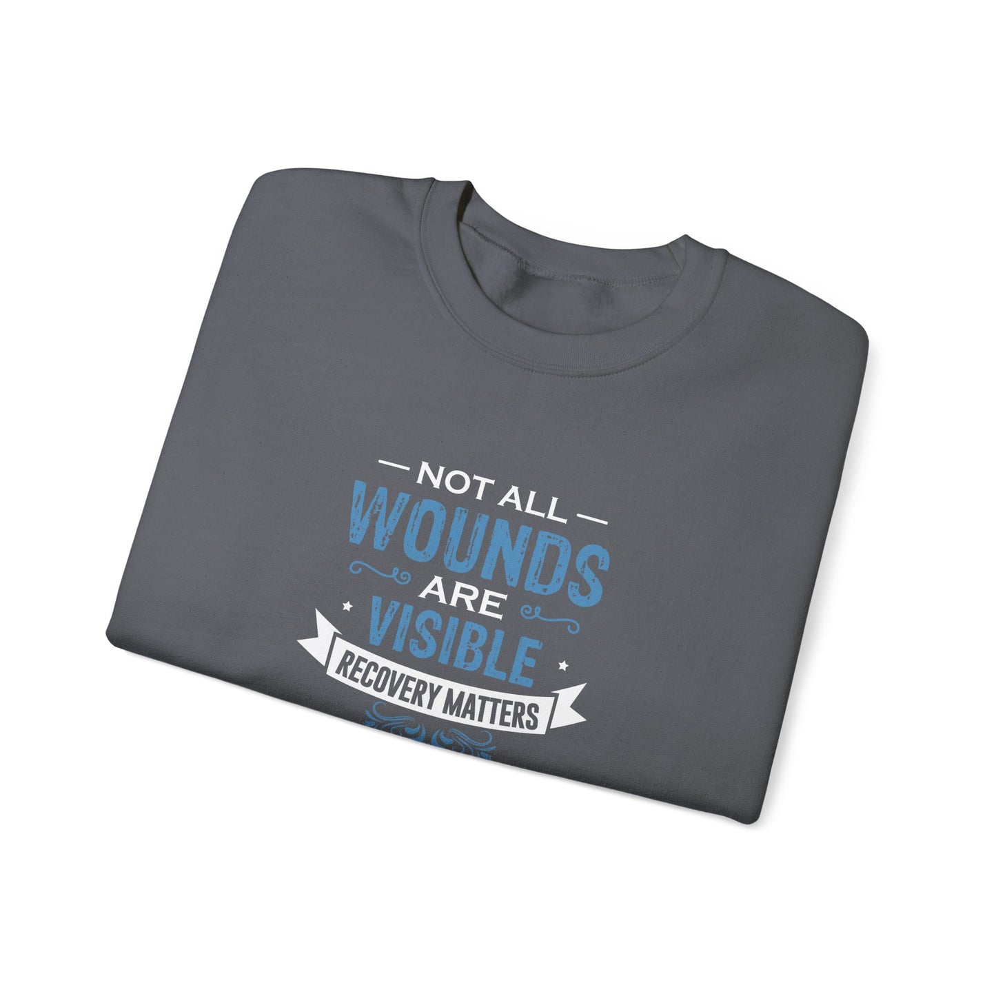 Not All Wounds Are Visible Sweatshirt