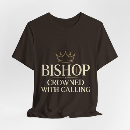 Bishop T-Shirt — "Bishop Crowned With Calling" Religious Ministry Tee