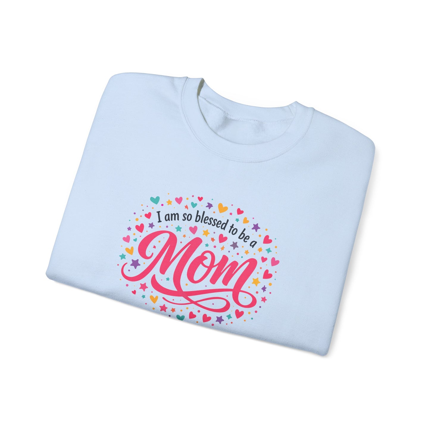 “I am so blessed to be a Mom” Sweatshirt
