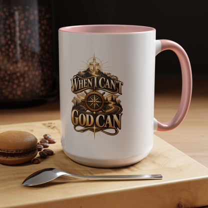 When I Can't God Can Coffee Mug — Inspirational Christian Accent Mug (11/15oz)