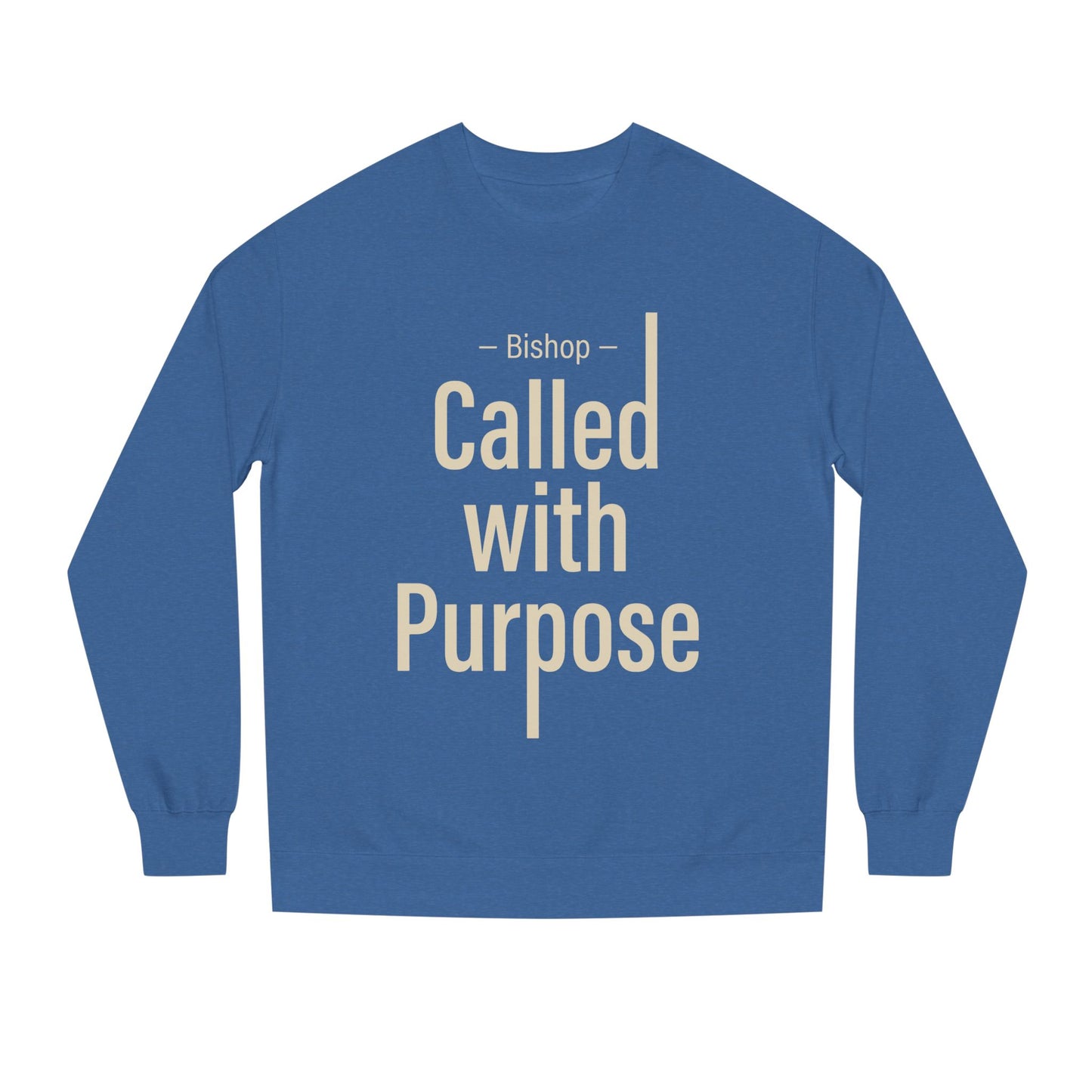 Called With Purpose Sweatshirt — Bishop Inspirational Crewneck