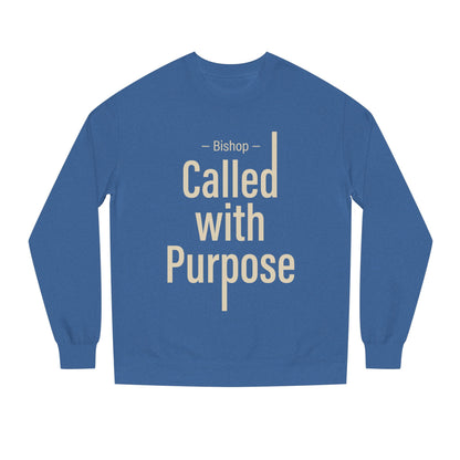 Called With Purpose Sweatshirt — Bishop Inspirational Crewneck