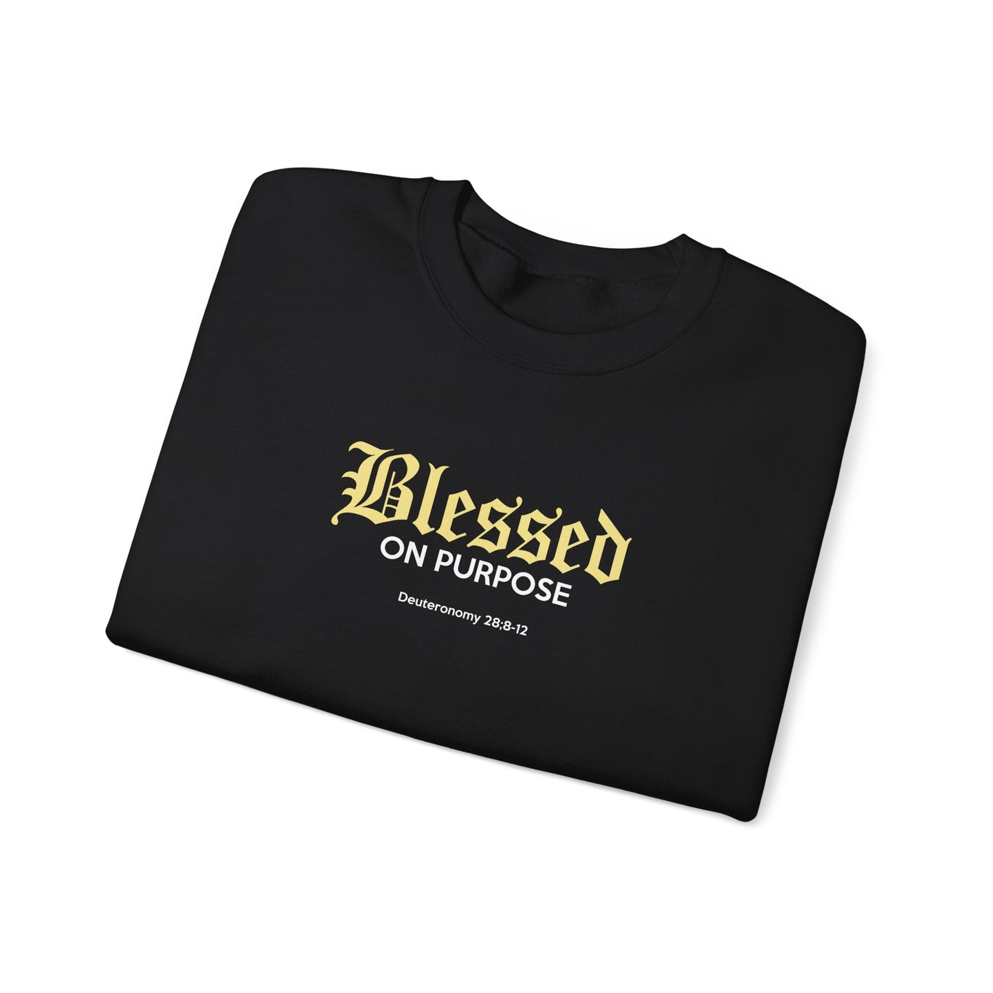 Blessed on Purpose - Proverbs 28:6 Sweatshirt