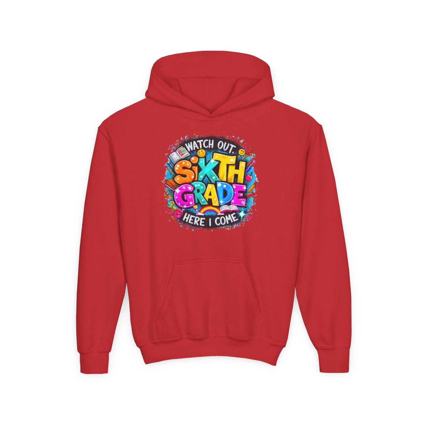 Sixth Grade Hoodie - "Watch Out, Sixth Grade Here I Come" Back-to-School Kids Sweatshirt