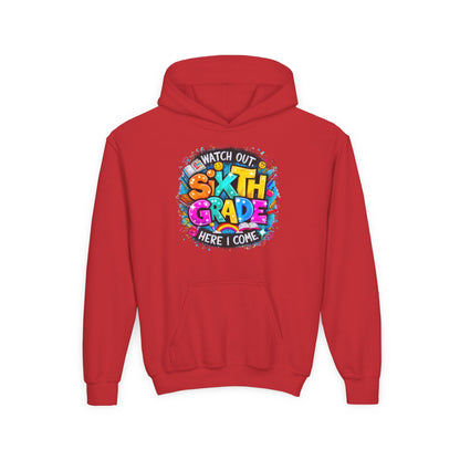 Sixth Grade Hoodie - "Watch Out, Sixth Grade Here I Come" Back-to-School Kids Sweatshirt