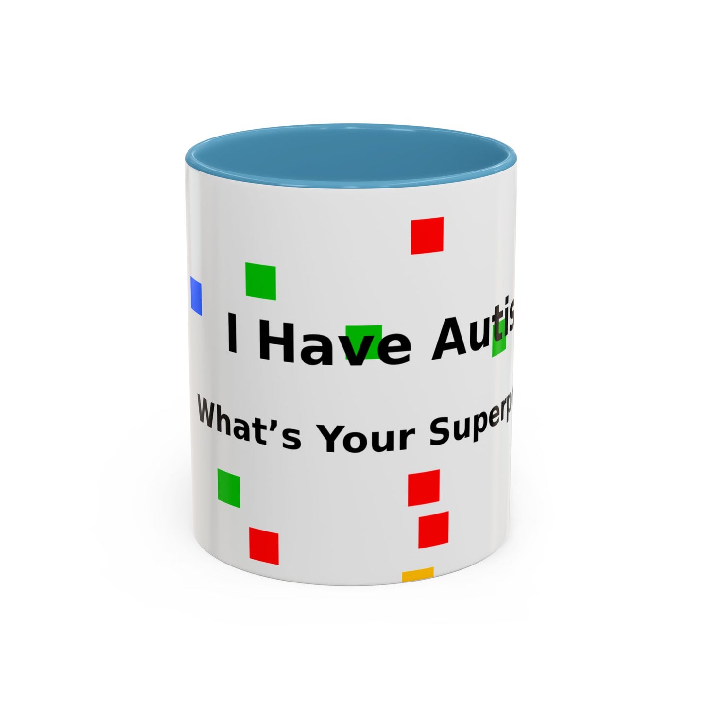 Autism Awareness Coffee Mug - "I Have Autism, What's Your Superpower?" Accent Mug