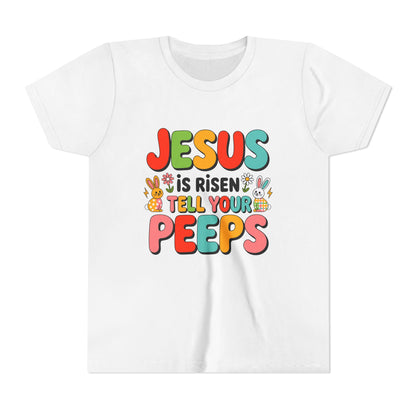 Youth Tee - "Jesus Is Risen, Tell Your Peeps" Easter Kids Shirt