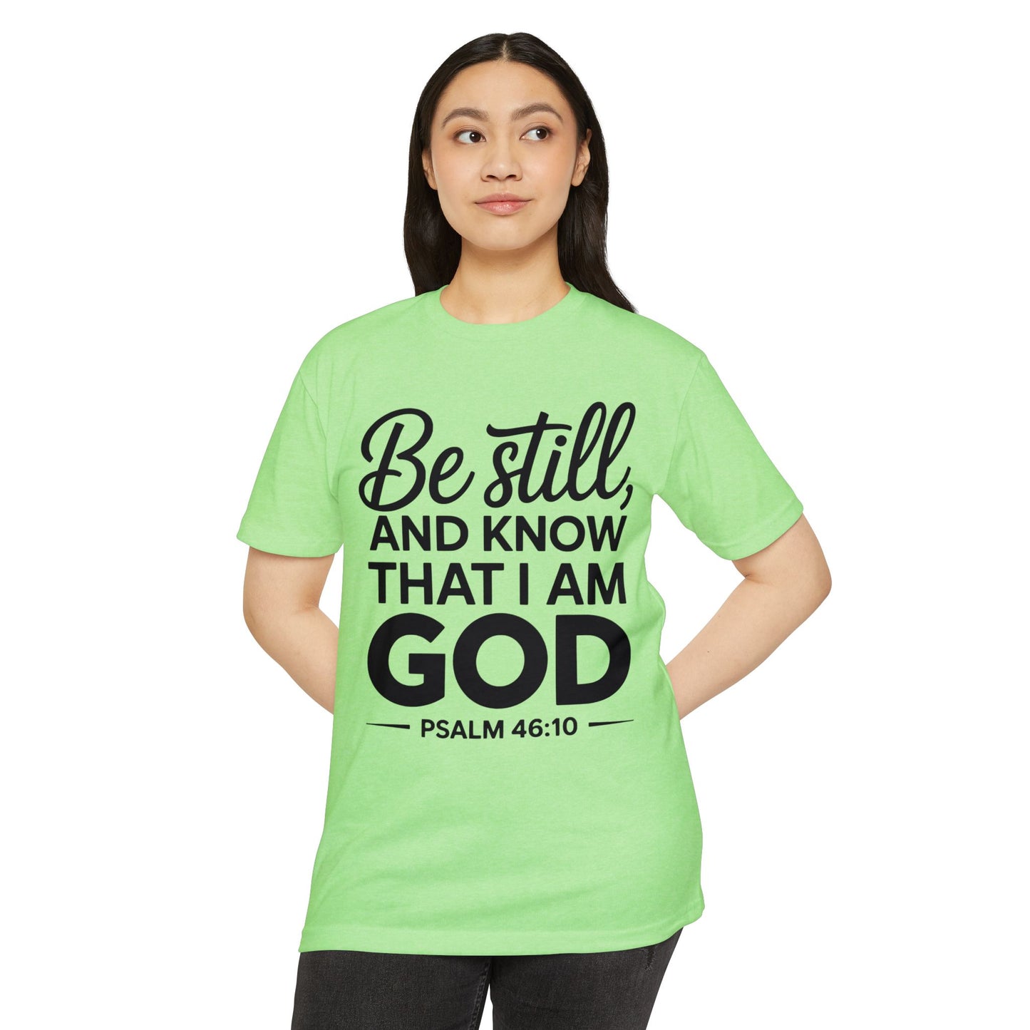 Be Still And Know That I Am God T-Shirt — Psalm 46:10 Christian Tee