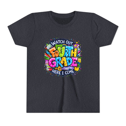 Fourth Grade T-Shirt — "Watch Out Fourth Grade Here I Come" Colorful Kids Back-to-School Tee
