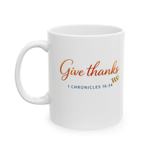 Give Thanks - 1 Chronicles 16:34 Mug