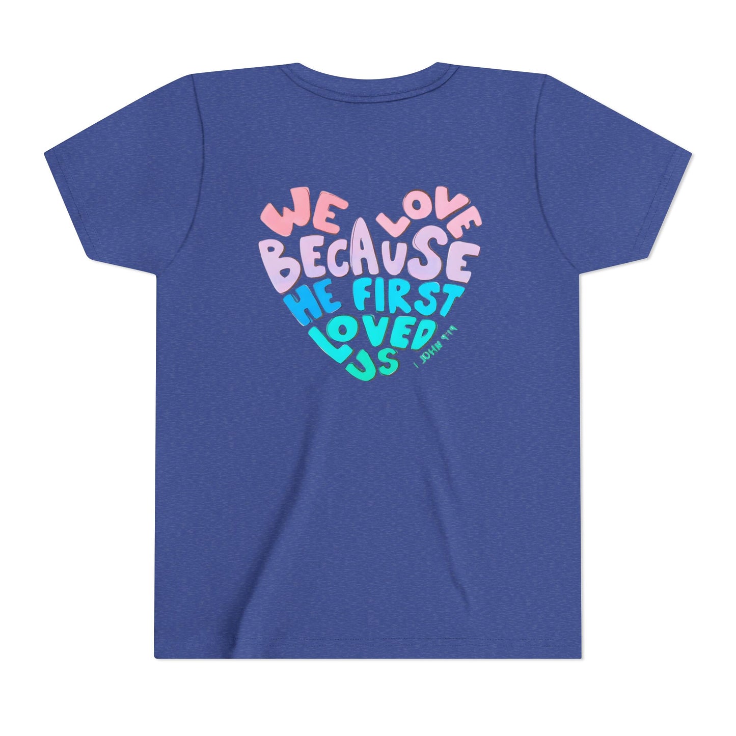 Youth Tee — "We Love Because He First Loved Us" Heart Design