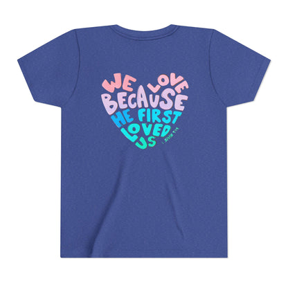 Youth Tee — "We Love Because He First Loved Us" Heart Design