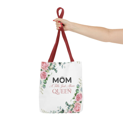 “Mom A Title Just Above Queen” Tote Bag