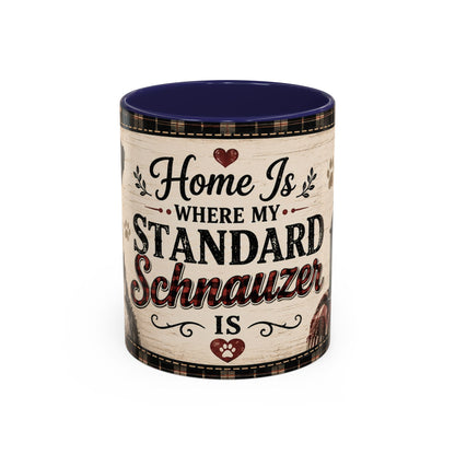 Standard Schnauzer Coffee Mug — "Home Is Where My Standard Schnauzer Is" Accent Mug
