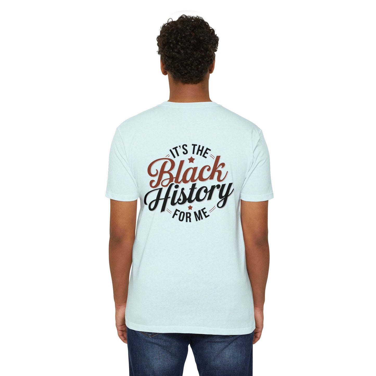 It's The Black History For Me T-Shirt