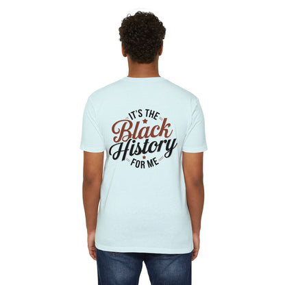 It's The Black History For Me T-Shirt