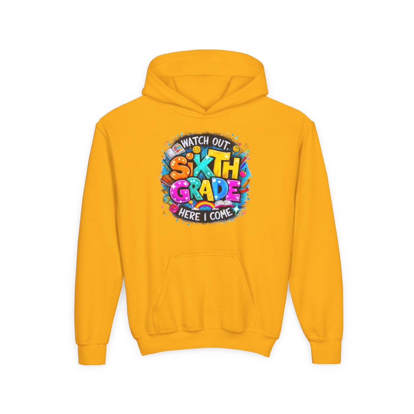Sixth Grade Hoodie - "Watch Out, Sixth Grade Here I Come" Back-to-School Kids Sweatshirt
