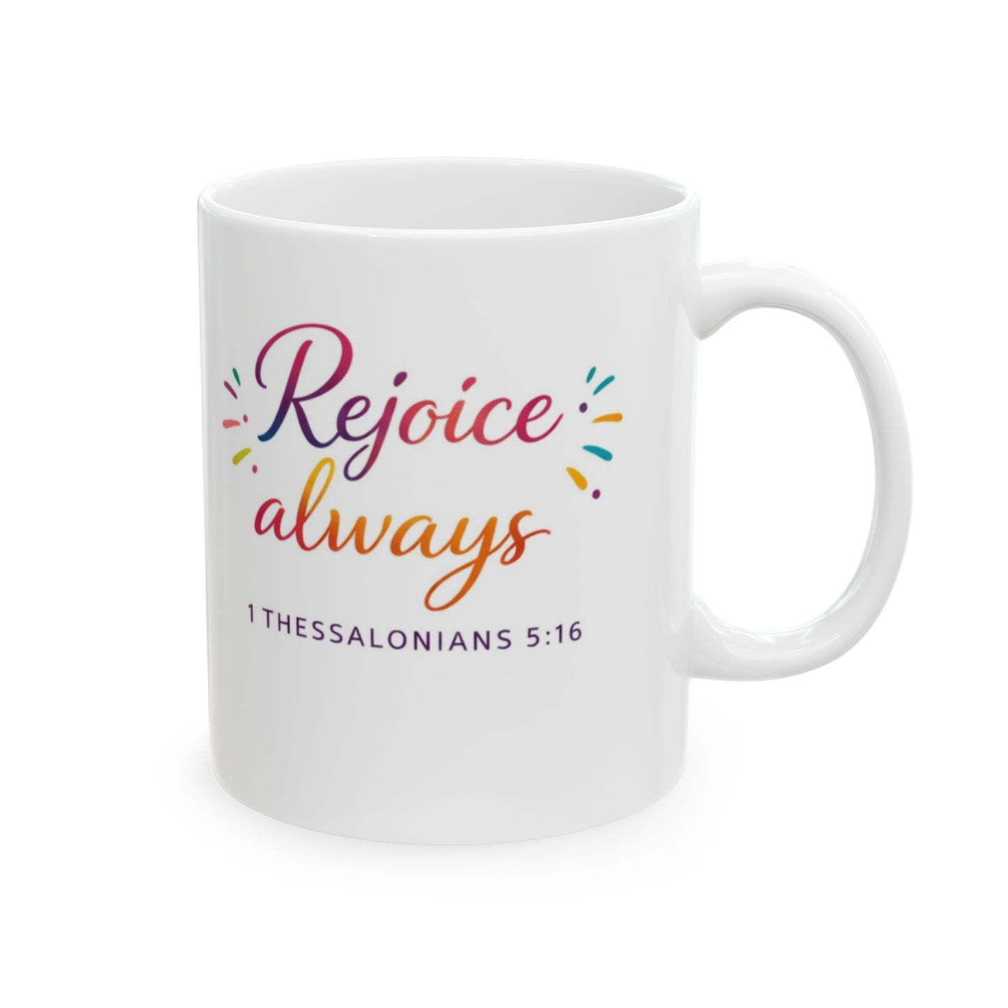 Rejoice Always - 1 Thessalonians 5:16 Mug