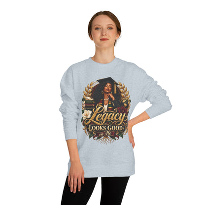 Legacy Looks Good On Me Sweatshirt