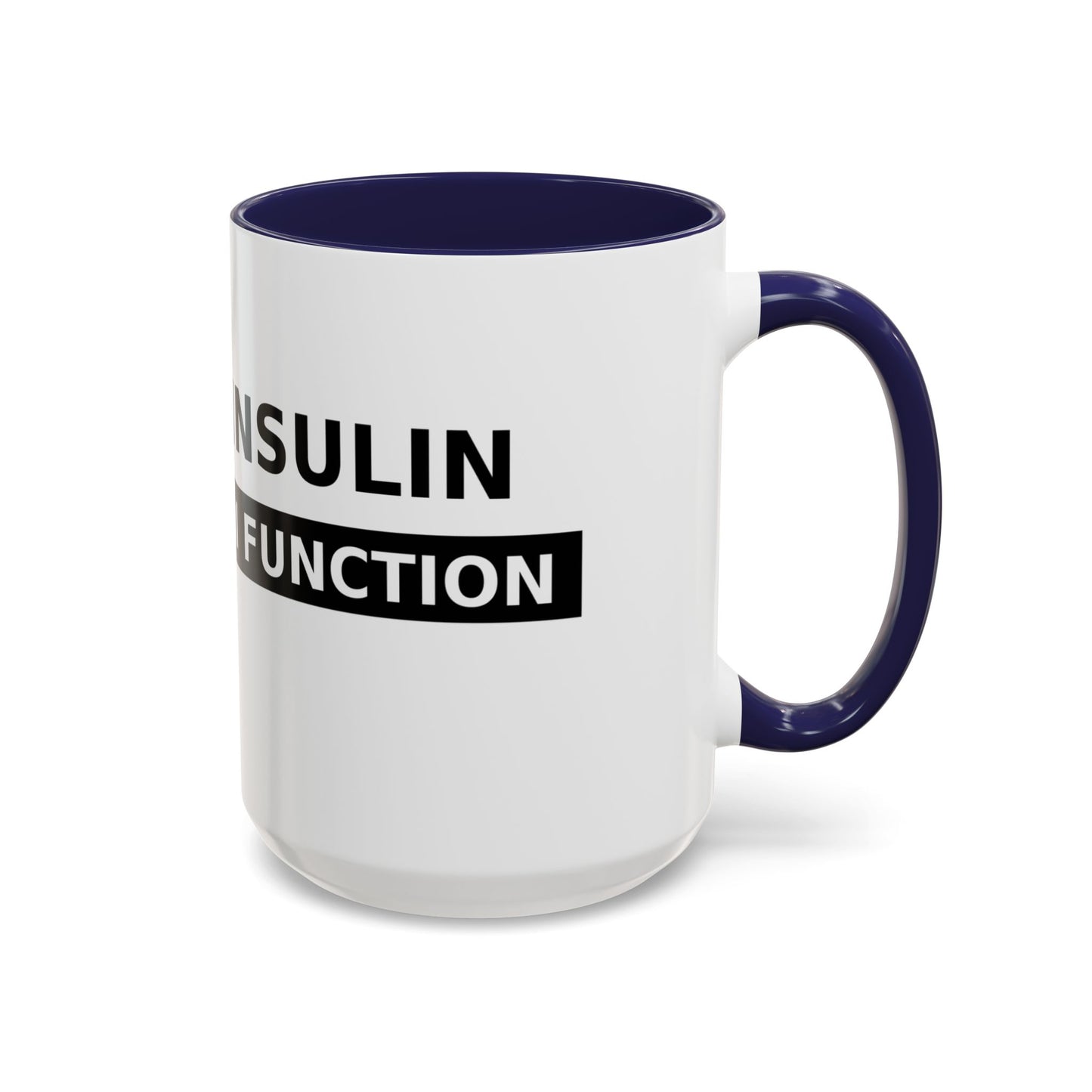 Coffee Mug — 'Caffeine & Insulin: That’s How I Function' Accent Mug
