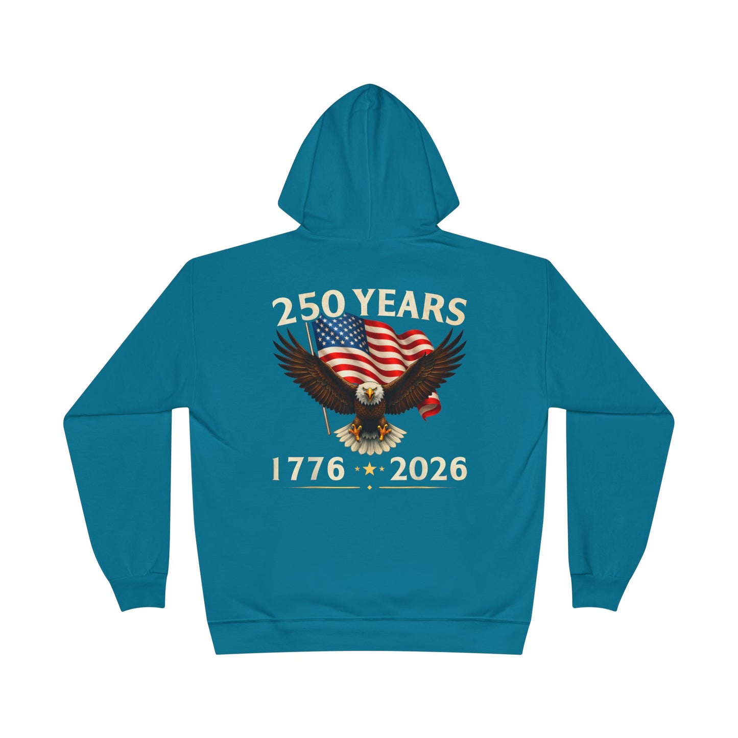 250 Years 1776–2026 Eagle Hoodie — American Flag Bicentennial Celebration Pullover